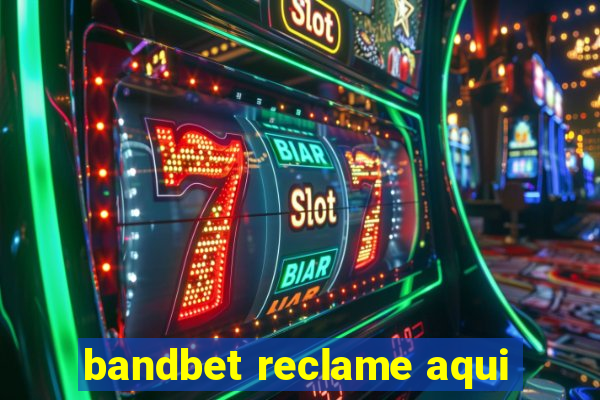 bandbet reclame aqui